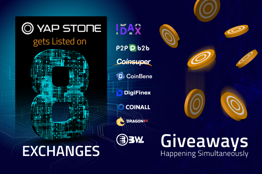 Yap Stone gets Listed on 8 exchanges, giveaways happening simultaneously